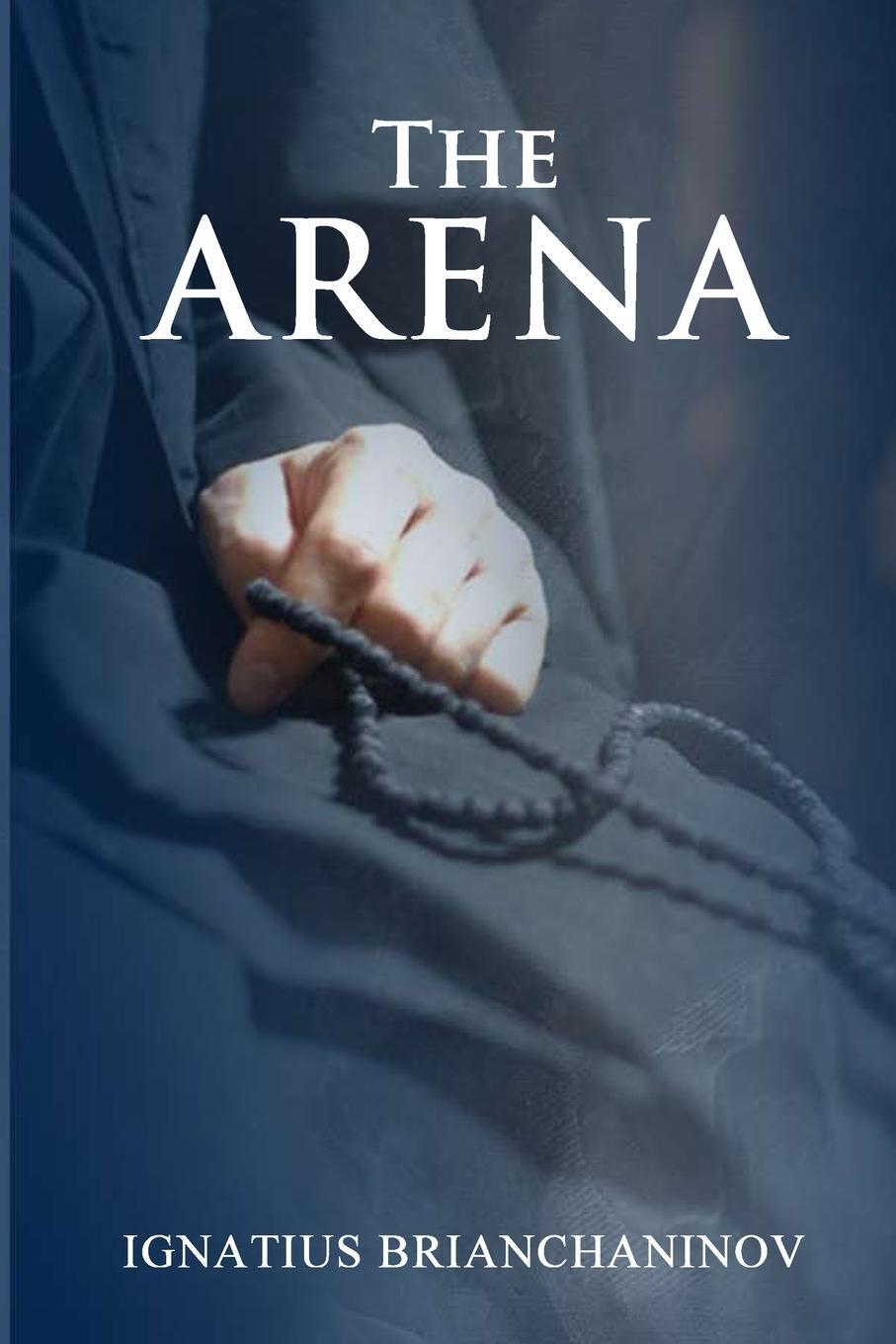 Cover: 9781008982147 | The Arena by Saint Ignatius Brianchaninov | Monastery (u. a.) | Buch