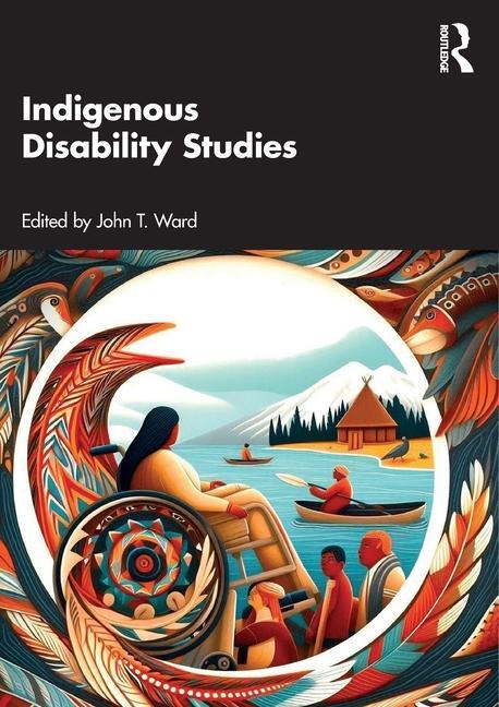 Cover: 9781032643694 | Indigenous Disability Studies | John T. Ward | Taschenbuch | Englisch