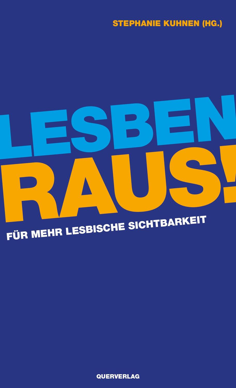 Cover: 9783896562579 | Lesben raus! | Für mehr lesbische Sichtbarkeit | Stephanie Kuhnen