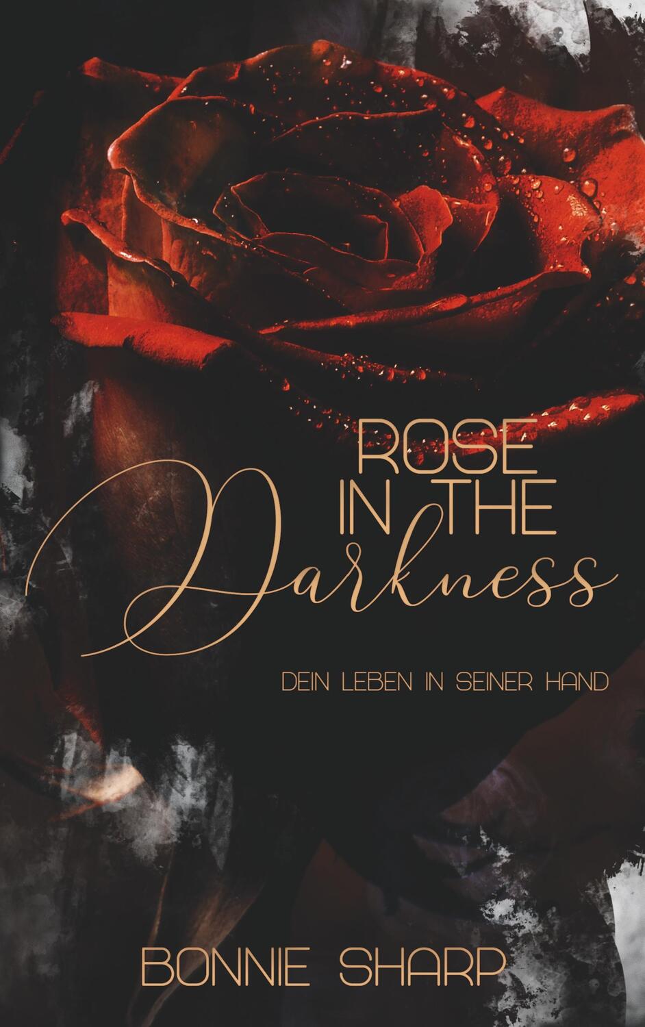 Cover: 9783750482258 | Rose in the Darkness | Dein Leben in seiner Hand | Bonnie Sharp | Buch