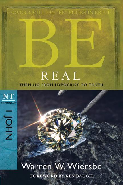 Cover: 9781434767448 | Be Real | Turning from Hypocrisy to Truth: NT Commentary I John | Buch
