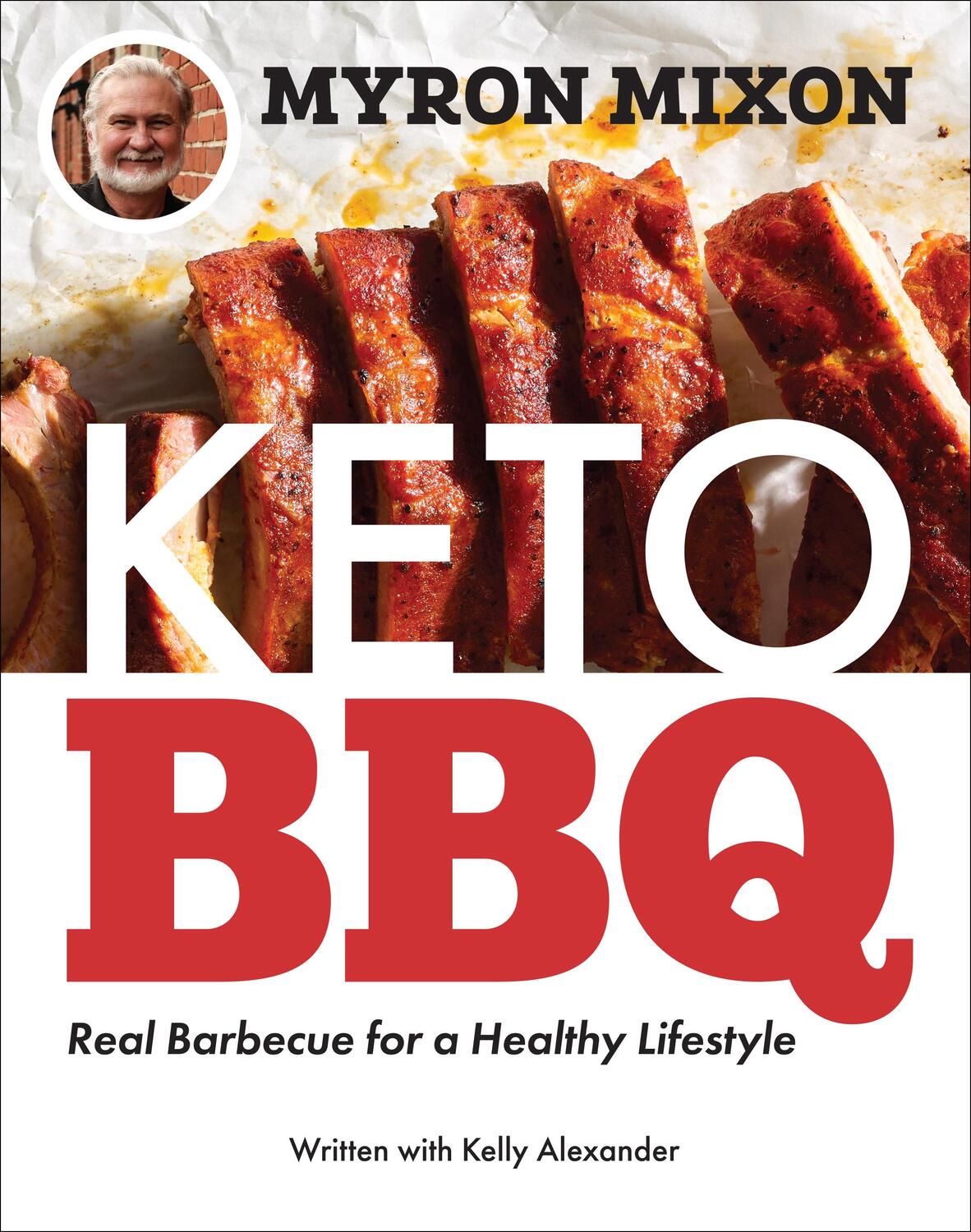Cover: 9781419751189 | Myron Mixon: Keto BBQ | Real Barbecue for a Healthy Lifestyle | Mixon