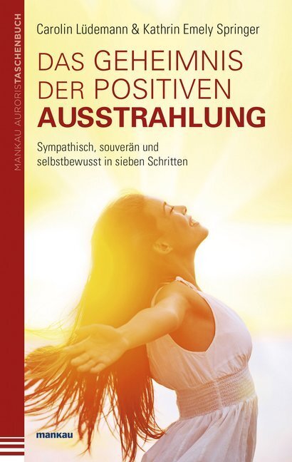 Cover: 9783863741563 | Das Geheimnis der positiven Ausstrahlung | Carolin Lüdemann (u. a.)
