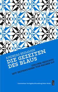 Cover: 9783948814144 | Die Gezeiten des Blaus | Italien-Gedichte | Andreas Reimann | Buch