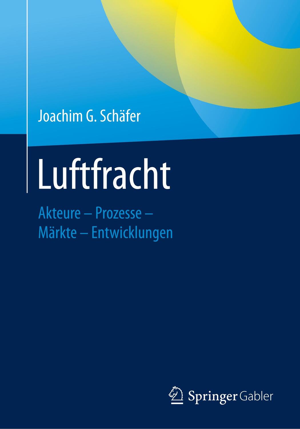 Cover: 9783658151911 | Luftfracht | Akteure - Prozesse - Märkte - Entwicklungen | Schäfer