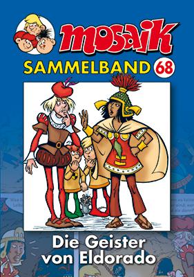 Cover: 9783864620430 | MOSAIK Sammelband 68. Die Geister von Eldorado | Mosaik Team | Buch