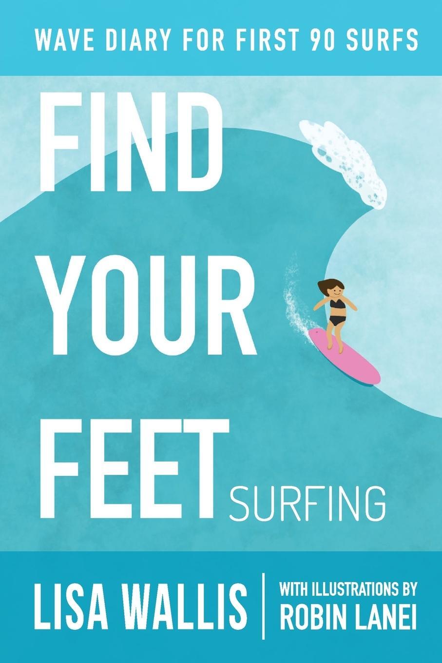 Cover: 9780645141771 | Find Your Feet Surfing | Lisa Wallis | Taschenbuch | Paperback | 2024