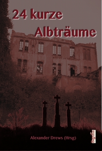 Cover: 9783943795752 | 24 kurze Albträume | Alexander Drews | Taschenbuch | 2013 | Begedia