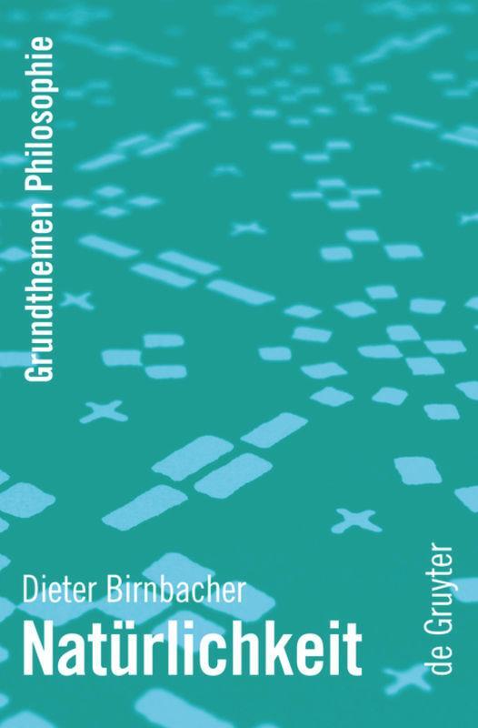 Cover: 9783110185546 | Natürlichkeit | Dieter Birnbacher | Taschenbuch | ISSN | Paperback