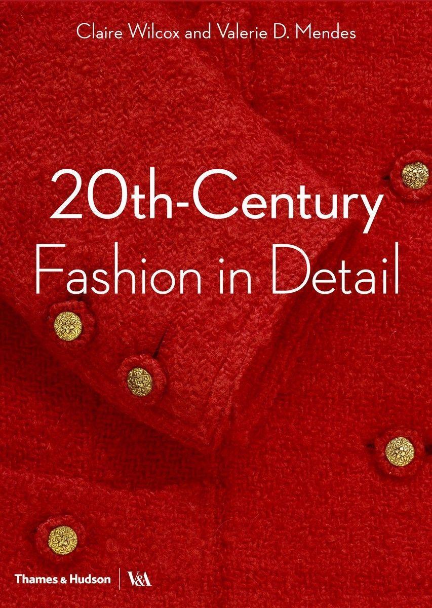 Cover: 9780500294109 | 20th-Century Fashion in Detail | Claire Wilcox (u. a.) | Taschenbuch