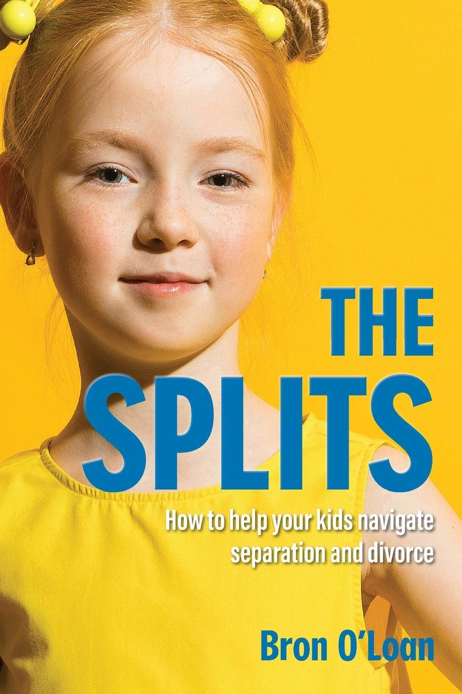 Cover: 9781922553393 | The Splits | How to help your kids navigate separation and divorce