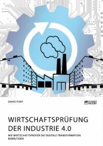 Cover: 9783964870902 | Wirtschaftsprüfung der Industrie 4.0 | David Port | Taschenbuch | 2019