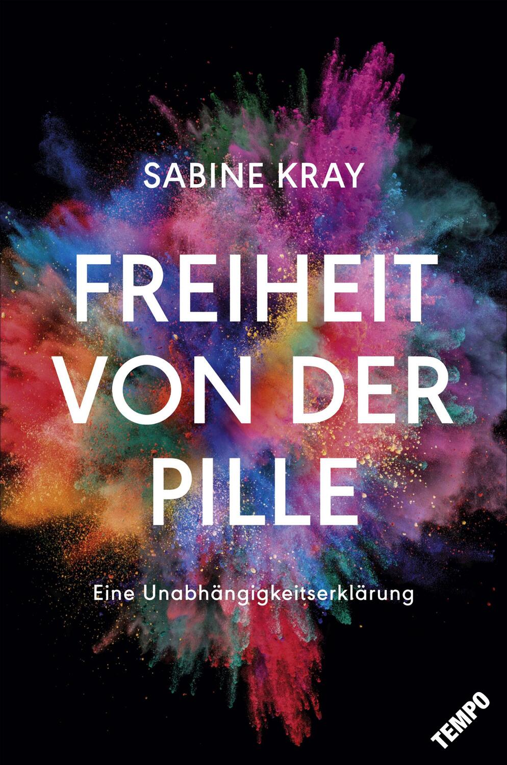 Cover: 9783455002669 | Freiheit von der Pille - eine Unabhängigkeitserklärung | Sabine Kray