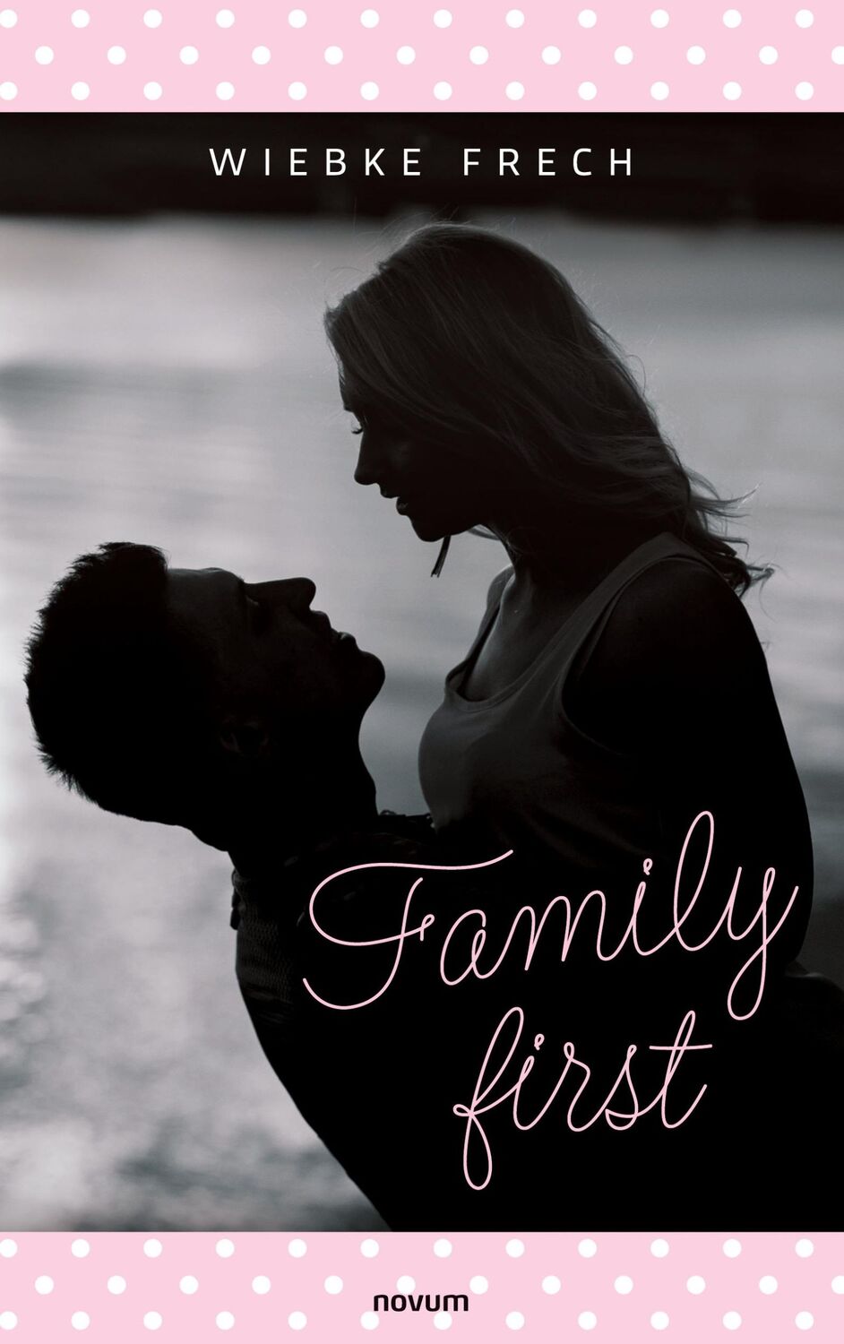 Cover: 9783991461951 | Family first | Wiebke Frech | Taschenbuch | Paperback | 178 S. | 2023