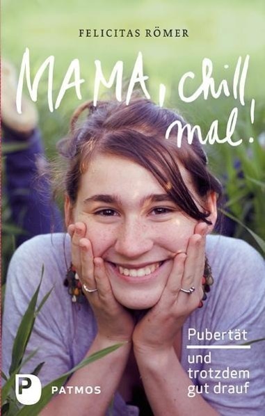 Cover: 9783843605281 | Mama, chill mal! | Pubertät und trotzdem gut drauf | Felicitas Römer