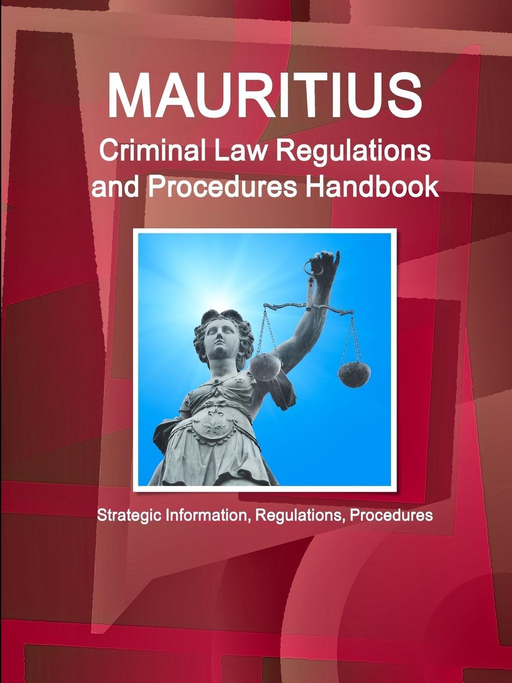 Cover: 9781514507568 | Mauritius Criminal Law Regulations and Procedures Handbook -...