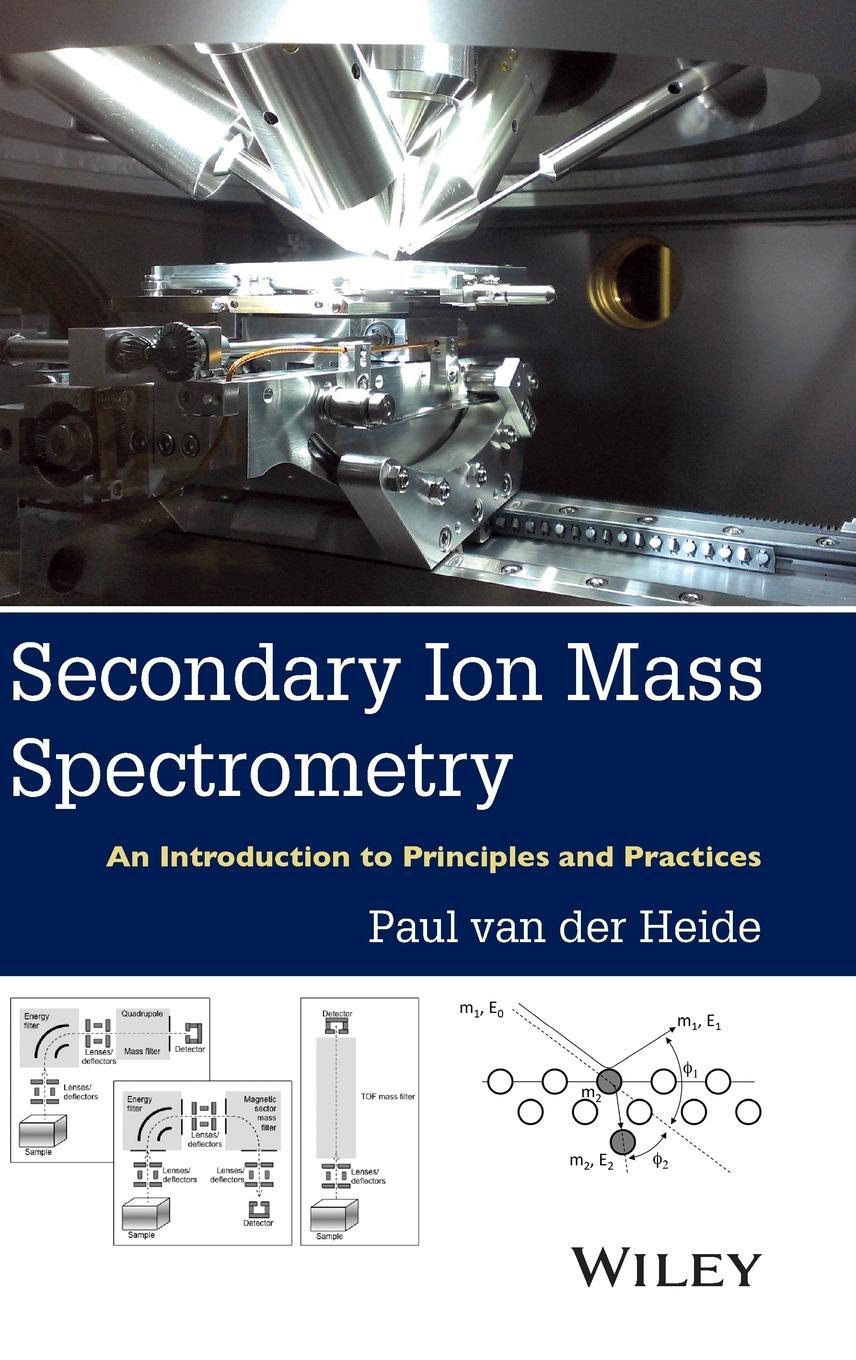 Cover: 9781118480489 | Secondary Ion Mass Spectrometry | Paul van der Heide | Buch | 384 S.