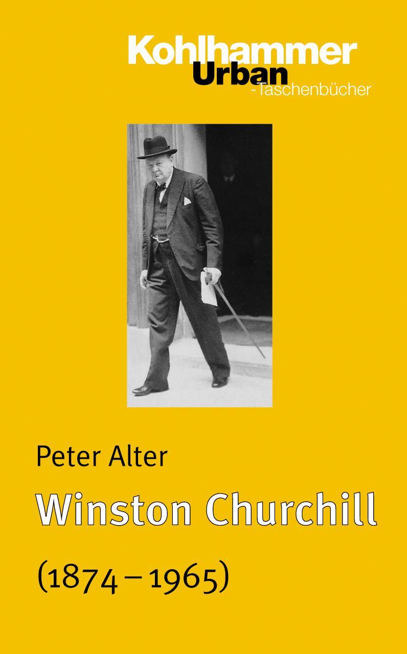 Cover: 9783170187863 | Winston Churchill | Leben und Überleben | Peter Alter | Taschenbuch
