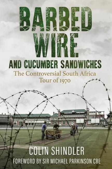 Cover: 9781785316340 | Barbed Wire and Cucumber Sandwiches | Colin Shindler | Buch | Gebunden