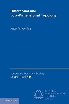 Cover: 9781009220576 | Differential and Low-Dimensional Topology | András Juhász | Buch