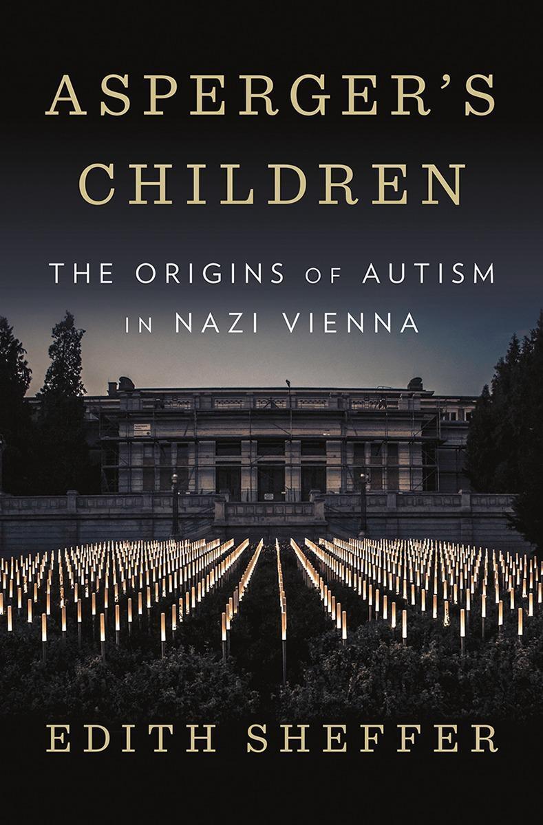 Cover: 9780393609646 | Asperger's Children: The Origins of Autism in Nazi Vienna | Sheffer