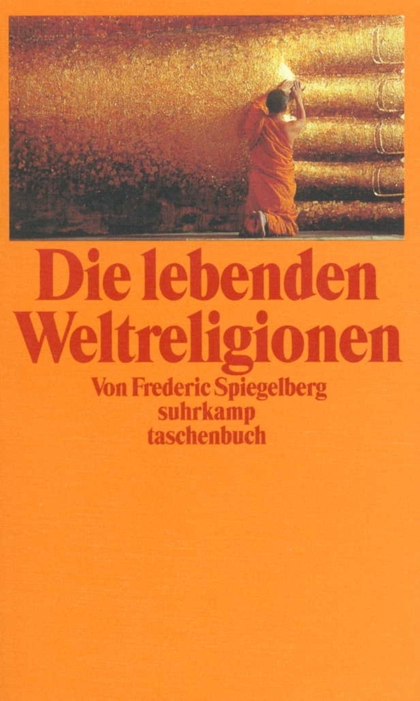 Cover: 9783518392393 | Die lebenden Weltreligionen | Frederic Spiegelberg | Taschenbuch
