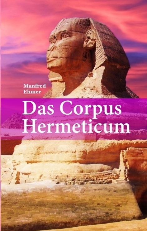 Cover: 9783347152748 | Das Corpus Hermeticum | Übersetzung und Kommentar | Manfred Ehmer