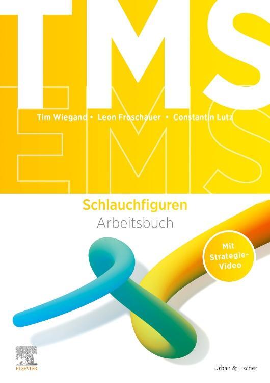 Cover: 9783437443398 | TMS und EMS | Arbeitsbuch Schlauchfiguren | Leon Froschauer (u. a.)