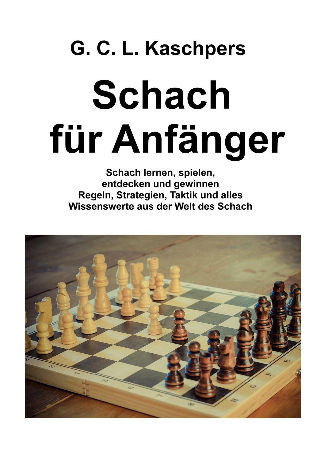 Cover: 9783965470514 | Schach für Anfänger | Georg Christian Ludwig Kaschpers | Taschenbuch