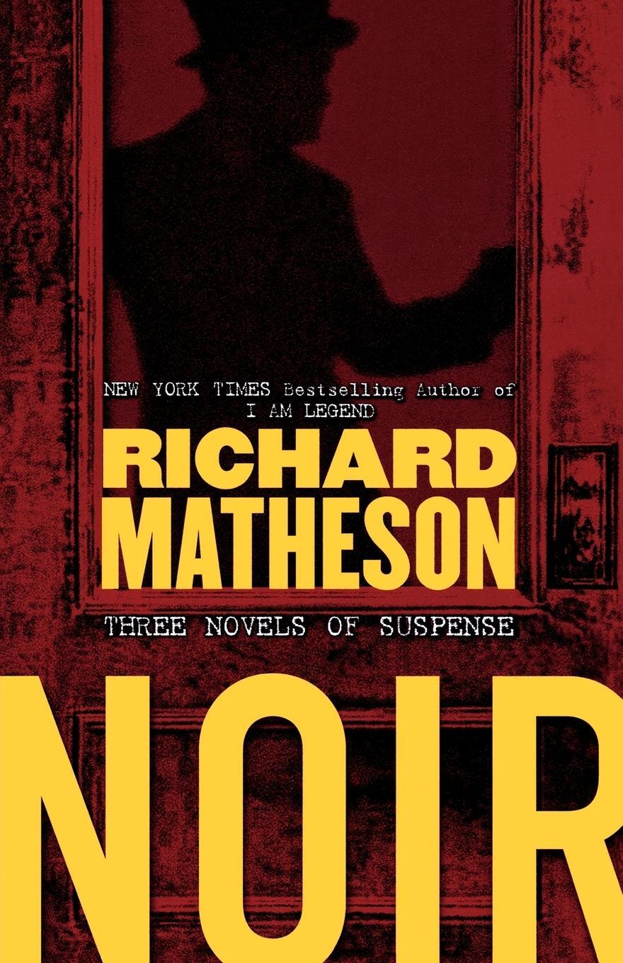 Cover: 9780765311405 | Noir | Three Novels of Suspense | Richard Matheson | Taschenbuch