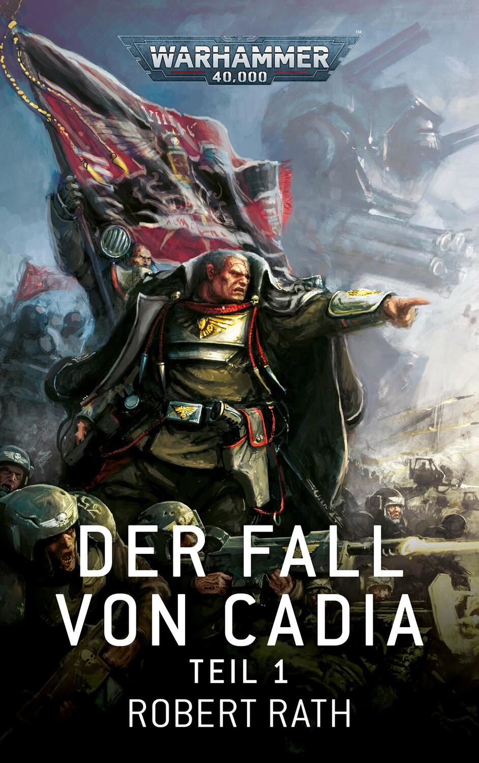 Cover: 9781800269873 | Warhammer 40.000 - Der Fall von Cadia Teil 01 | Robert Rath | Buch