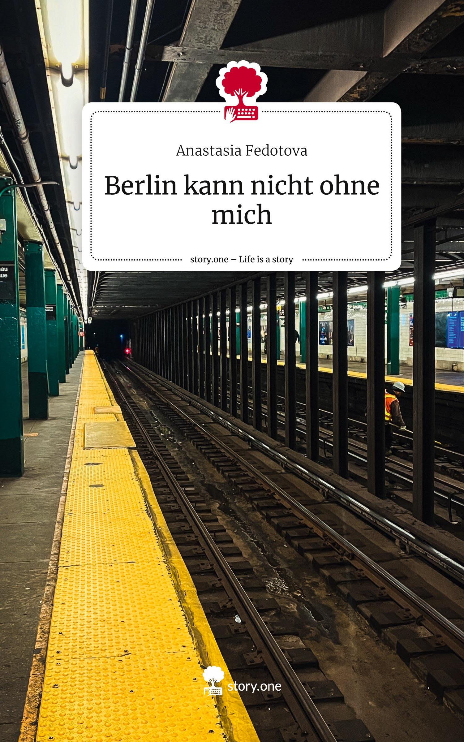 Cover: 9783711546067 | Berlin kann nicht ohne mich. Life is a Story - story.one | Fedotova