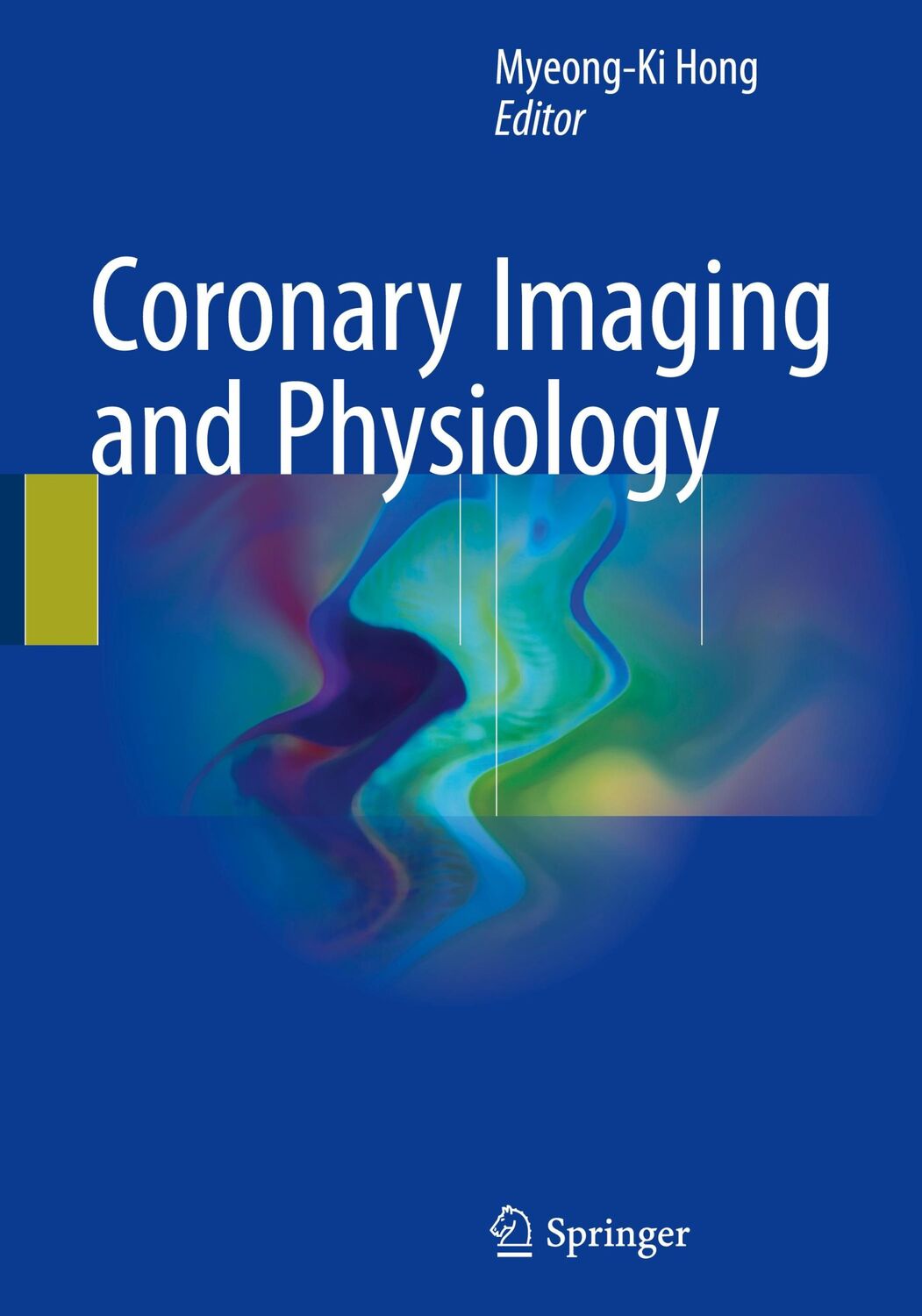 Cover: 9789811027864 | Coronary Imaging and Physiology | Myeong-Ki Hong | Buch | xvii | 2017