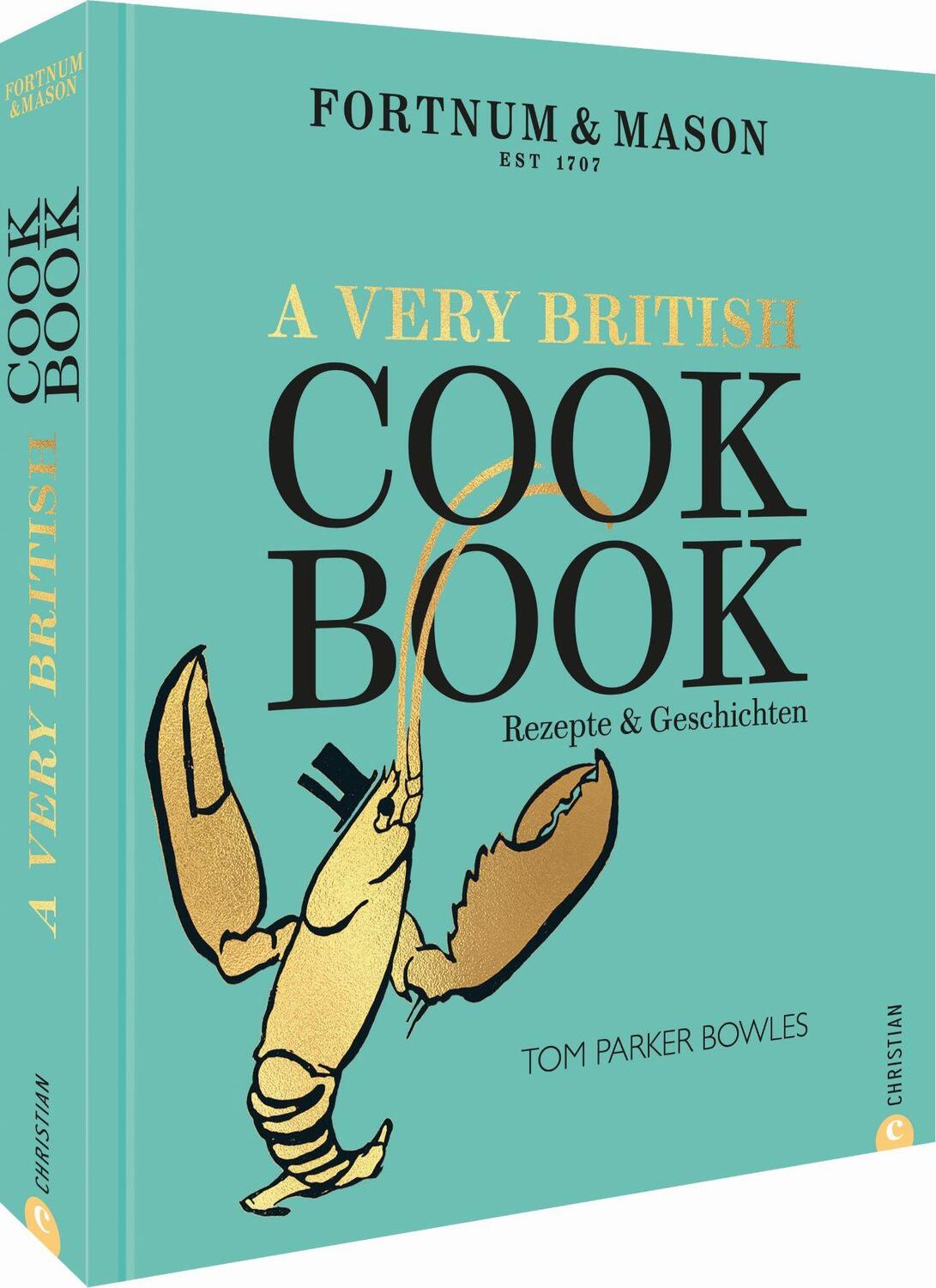 Cover: 9783959615273 | Fortnum & Mason: A Very British Cookbook | Rezepte & Geschichten