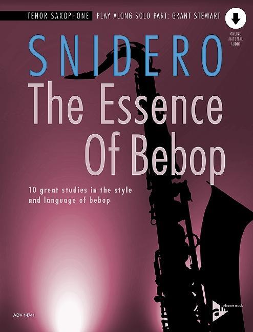 Cover: 9783954810697 | The Essence Of Bebop Tenor Saxophone | Jim Snidero | Broschüre | 64 S.