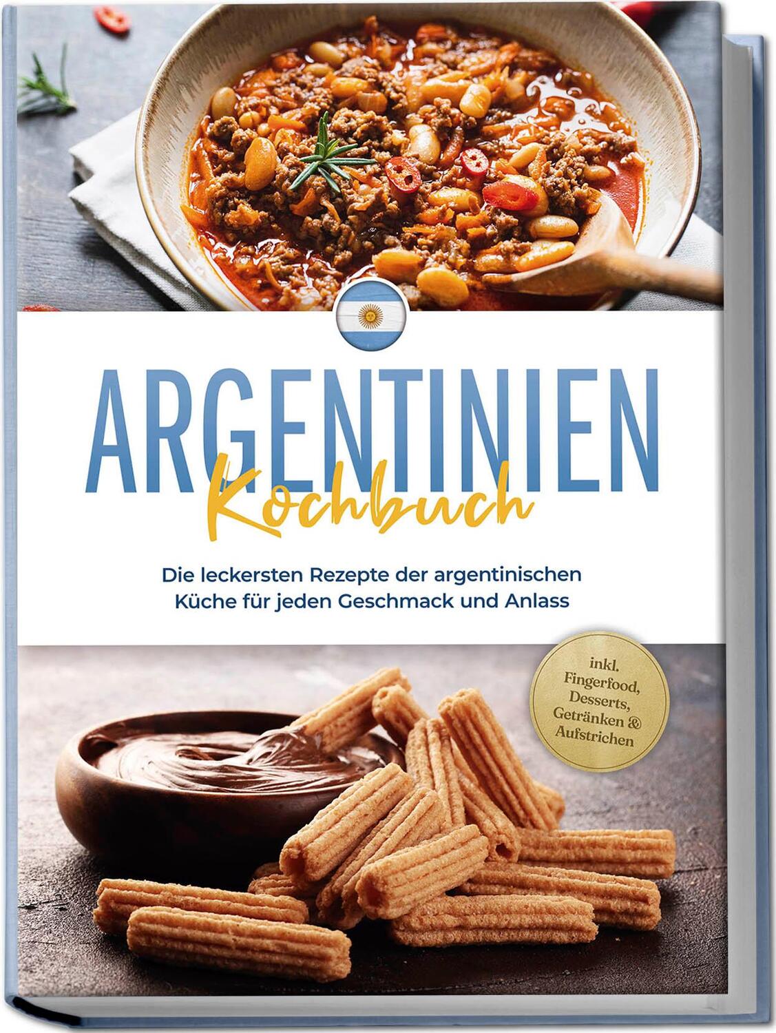 Cover: 9783757602697 | Argentinien Kochbuch: Die leckersten Rezepte der argentinischen...