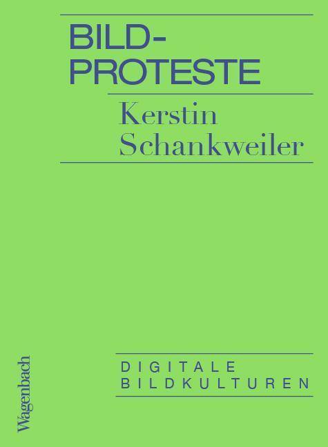 Cover: 9783803136886 | Bildproteste | Digitale Bildkulturen | Kerstin Schankweiler | Buch