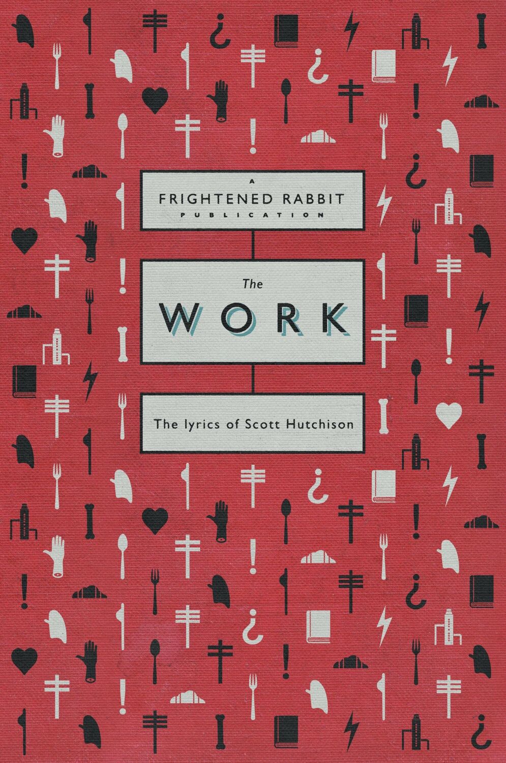 Cover: 9780571542413 | The Work | The lyrics of Scott Hutchison | Taschenbuch | Buch | 2022