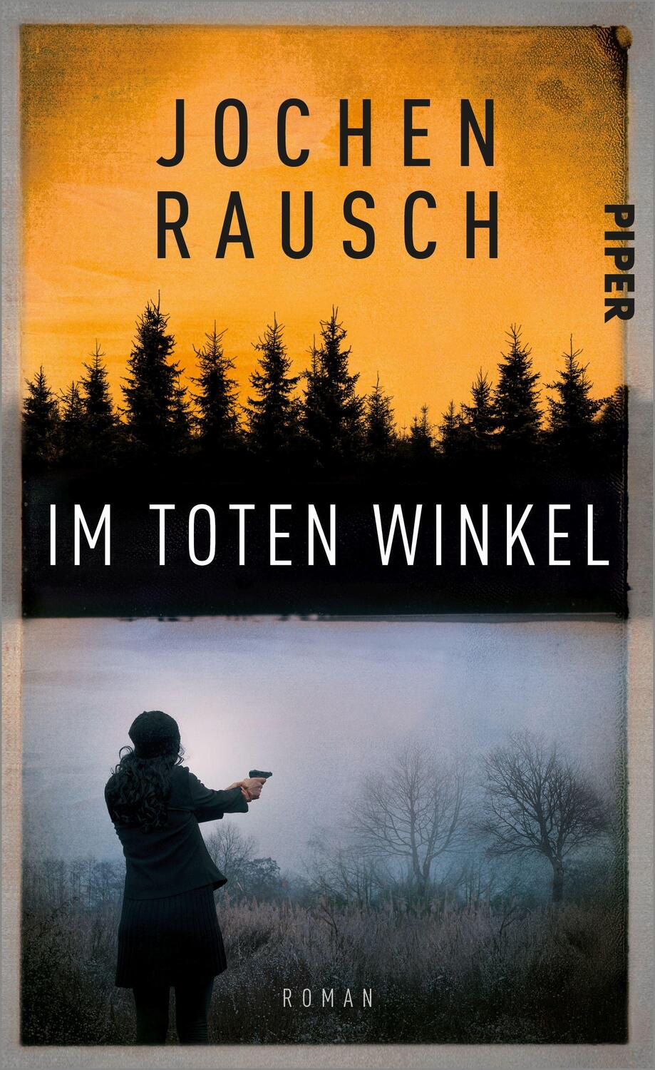 Cover: 9783492071642 | Im toten Winkel | Jochen Rausch | Buch | Deutsch | 2023 | Piper