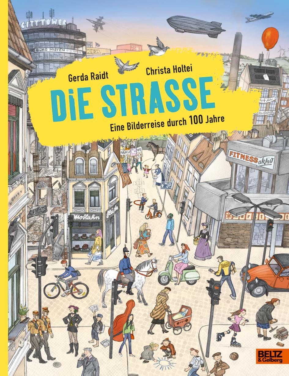 Cover: 9783407754509 | Die Straße | Eine Bilderreise durch 100 Jahre. Vierfarbiges Bilderbuch