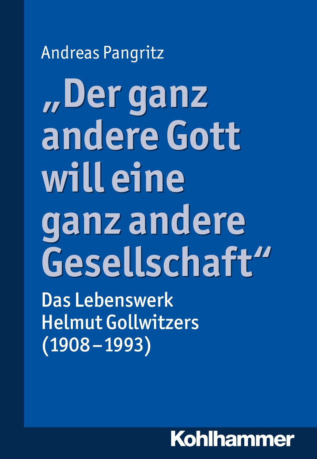 Cover: 9783170344471 | "Der ganz andere Gott will eine ganz andere Gesellschaft." | Pangritz