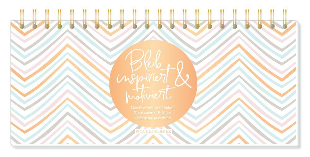 Cover: 9783862298136 | Premium-Wochenplaner "Bleib inspiriert &amp; motiviert" | Kalender | 55 S.