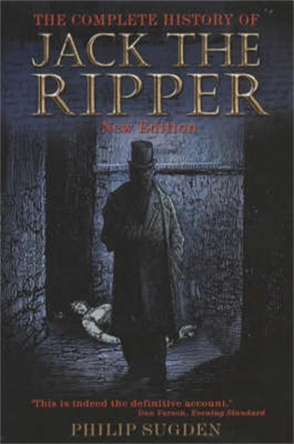 Cover: 9781841193977 | The Complete History of Jack the Ripper | Philip Sugden | Taschenbuch