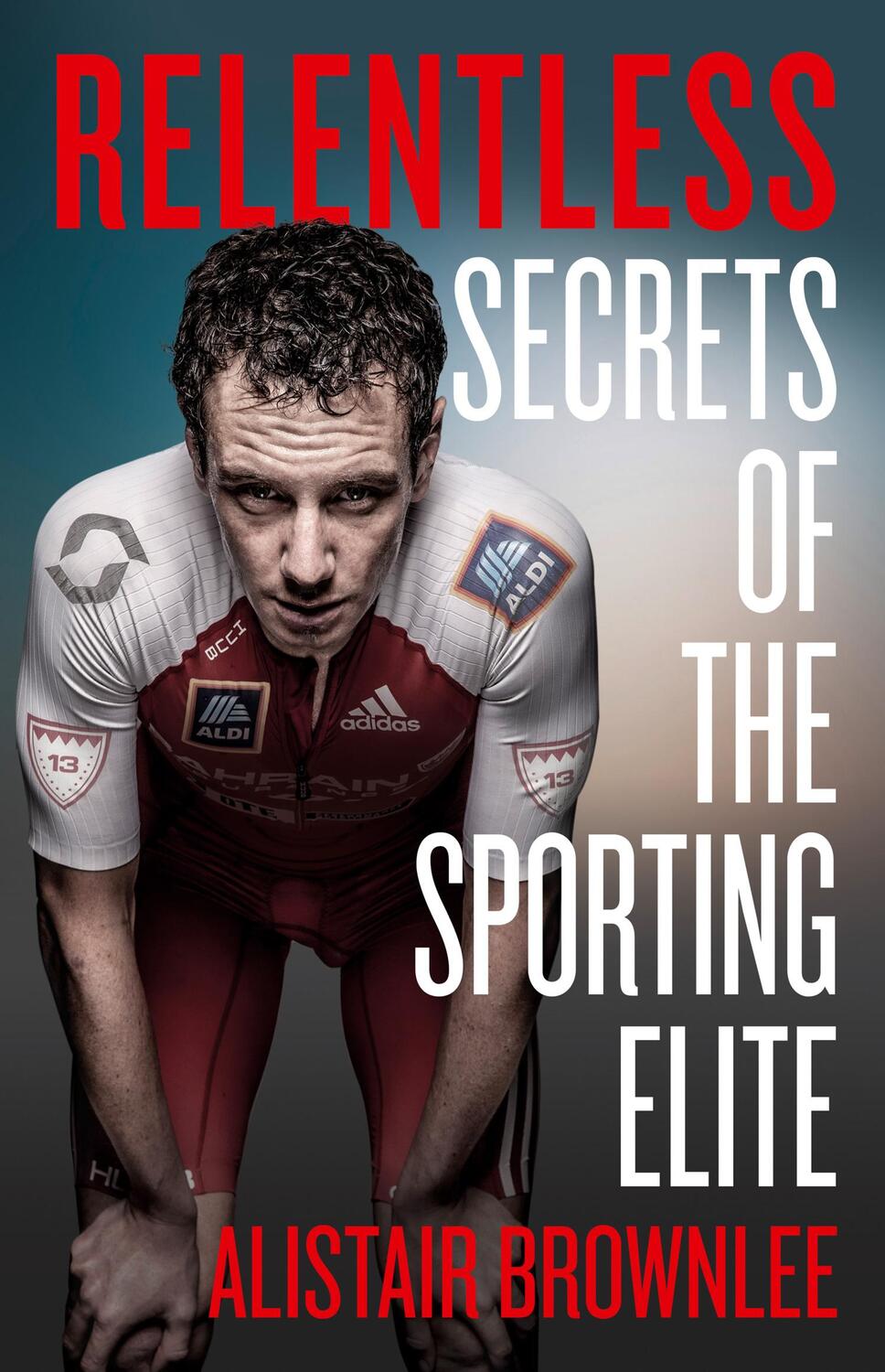 Cover: 9780008295288 | Relentless | Secrets of the Sporting Elite | Alistair Brownlee | Buch
