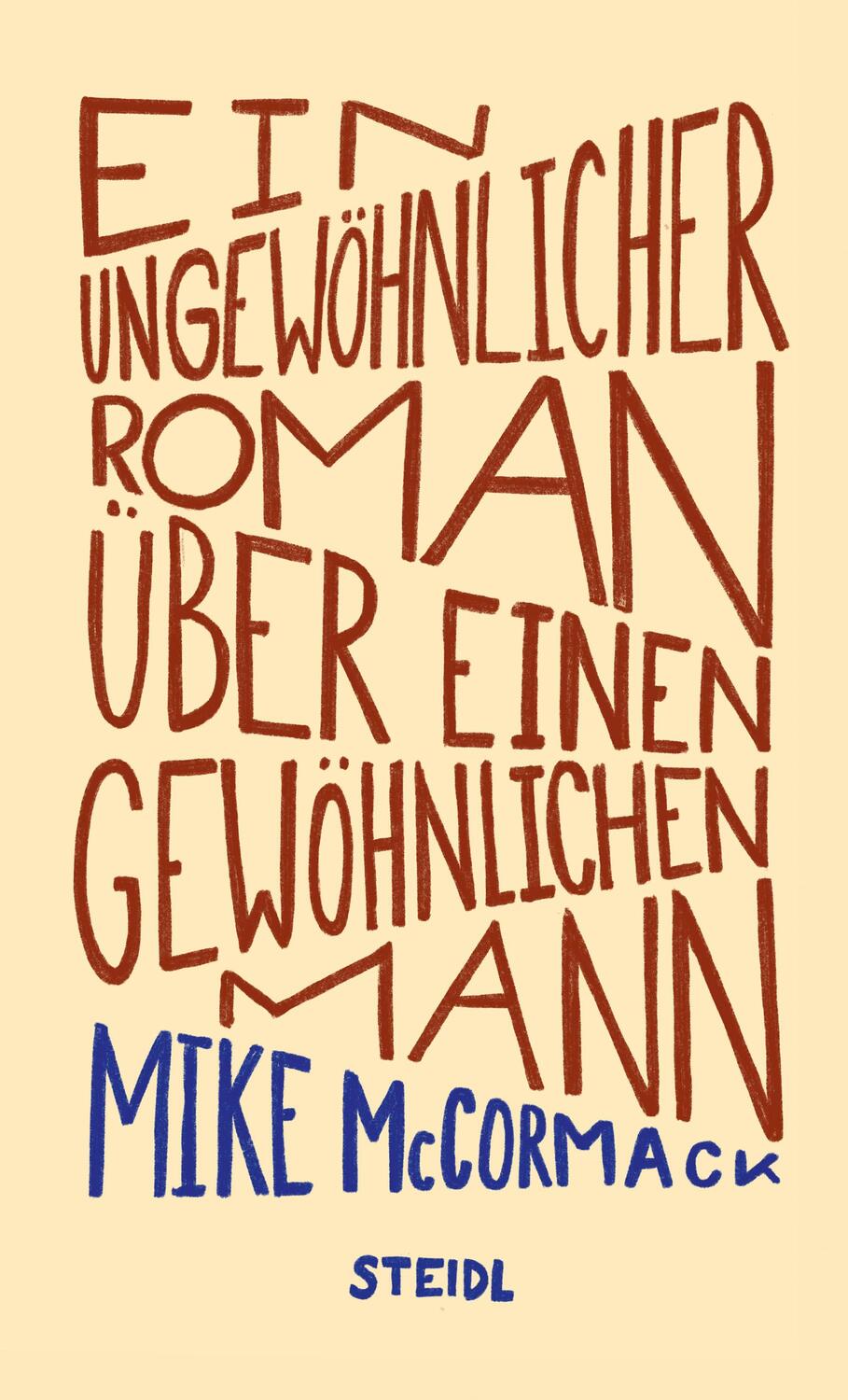 Ein ungewöhnlicher Roman über einen gewöhnlichen Mann - McCormack, Mike