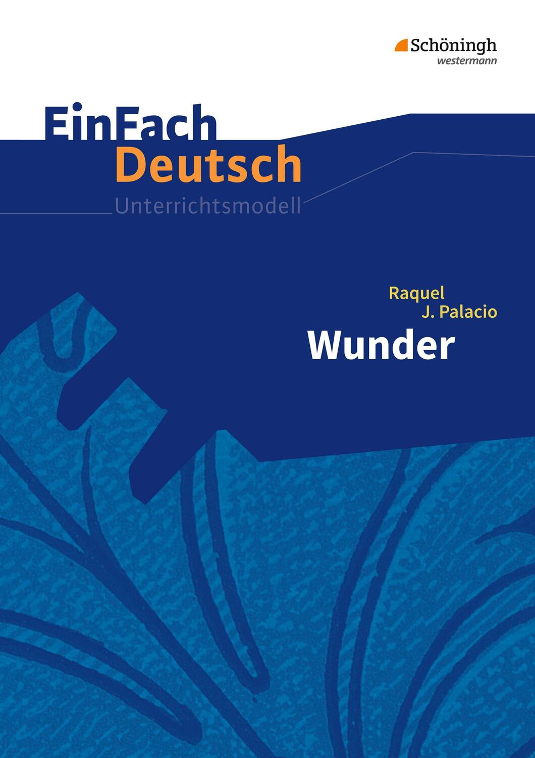 Cover: 9783140226776 | Wunder. EinFach Deutsch Unterrichtsmodelle | Raquel J. Palacio | Buch