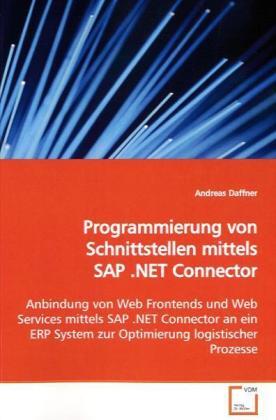 Cover: 9783639118483 | Programmierung von Schnittstellen mittels SAP .NET Connector | Daffner