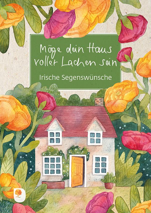 Cover: 9783987001437 | Möge dein Haus voller Lachen sein | Irische Segenswünsche | Buch