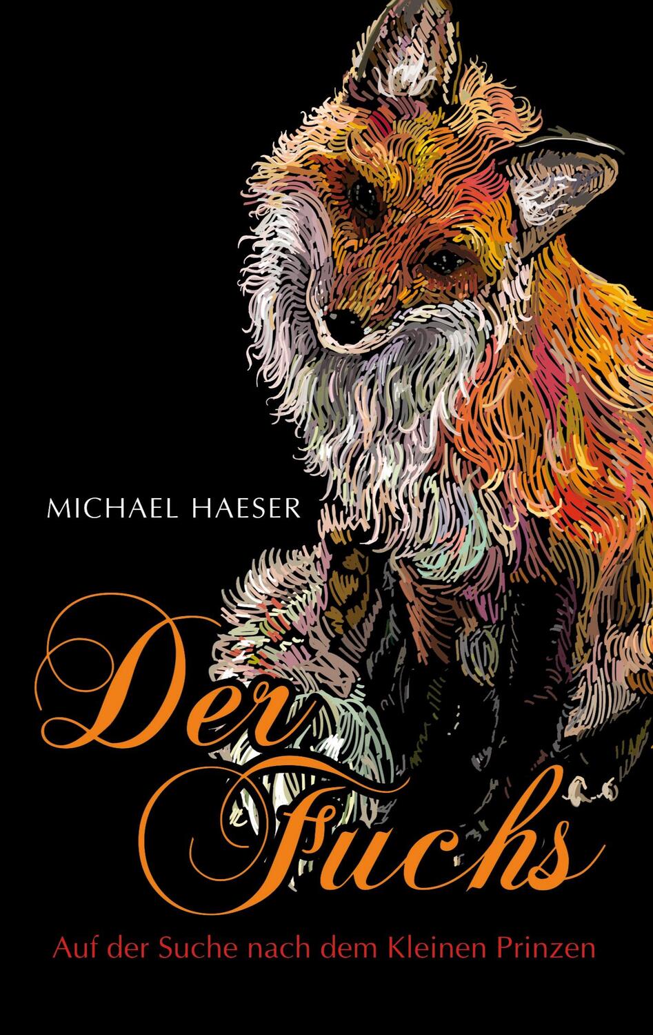 Cover: 9783347484795 | Der Fuchs | Auf der Suche nach dem Kleinen Prinzen | Michael Haeser