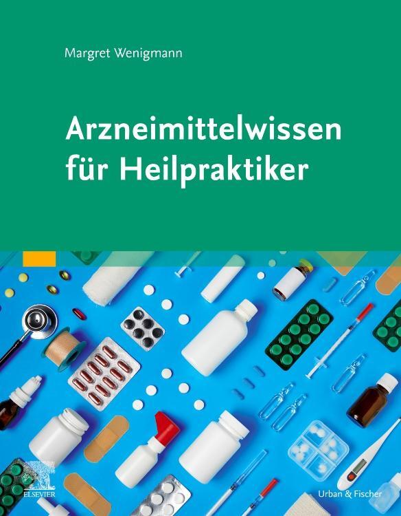 Cover: 9783437589409 | Arzneimittelwissen für Heilpraktiker | Margret Wenigmann | Taschenbuch